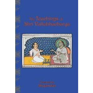 The Teachings of Shri Vallabhacharya, Hardcover - *** imagine