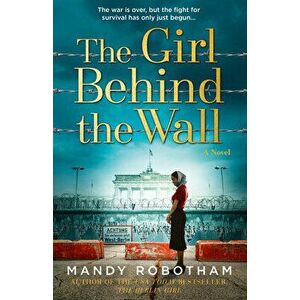 The Girl Behind the Wall, Paperback - Mandy Robotham imagine