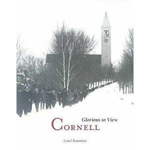 Cornell: Glorious to View, Hardcover - Carol Kammen imagine
