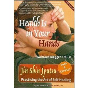 Health Is in Your Hands: Jin Shin Jyutsu - Practicing the Art of Self-Healing (with 51 Flash Cards for the Hands-On Practice of Jin Shin Jyutsu) - Wal imagine