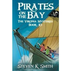 Pirates on the Bay, Paperback - Steven K. Smith imagine