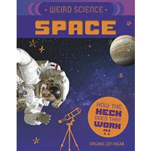 Weird Science: Space, Library Binding - Virginia Loh-Hagan imagine