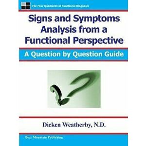 Signs and Symptoms Analysis from a Functional Perspective, Paperback - Dicken C. Weatherby imagine