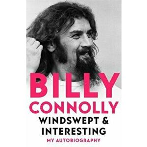 Windswept & Interesting. My Autobiography, Hardback - Billy Connolly imagine