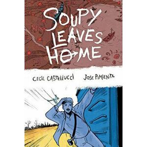 Soupy Leaves Home (Second Edition), Hardcover - Cecil Castellucci imagine