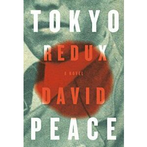 Tokyo Redux, Hardcover - David Peace imagine