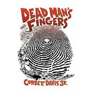 Dead Man's Fingers, Hardcover - Corbett Davis Jr imagine