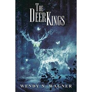 The Deer Kings, Paperback - Wendy Wagner imagine