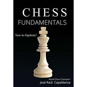 Chess Fundamentals, Hardcover - José Raúl Capablanca imagine