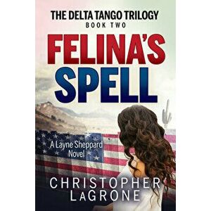 Felina's Spell: A Layne Sheppard Novel - Book Two, Paperback - Christopher LaGrone imagine