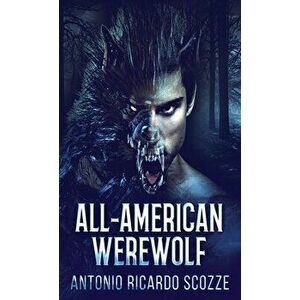 All-American Werewolf, Hardcover - Antonio Ricardo Scozze imagine