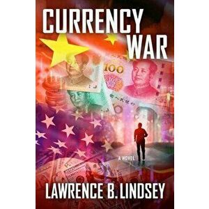 Currency War, Hardcover - Lawrence B. Lindsey imagine