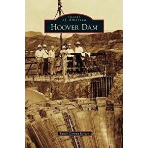 Hoover Dam, Hardcover - Renee Corona Kolvet imagine