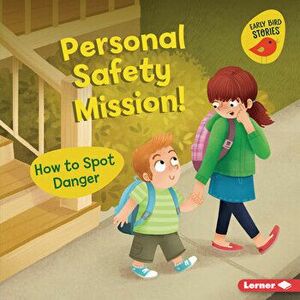 Personal Safety Mission!: How to Spot Danger, Library Binding - Gina Bellisario imagine