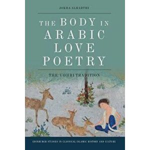 The Body in Arabic Love Poetry: The 'Udhri Tradition, Hardcover - Jokha Alharthi imagine