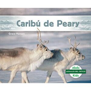 Caribú de Peary (Peary Caribou), Library Binding - Grace Hansen imagine