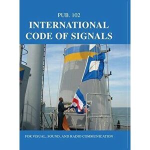 International Code of Signals: For Visual, Sound, and Radio Communication, Hardcover - *** imagine