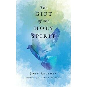 The Gift of the Holy Spirit, Hardcover - John Reuther imagine