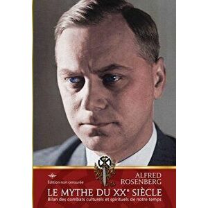 Le mythe du XXe siècle, Paperback - Alfred Rosenberg imagine
