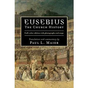 Eusebius: The Church History, Hardcover - Paul L. Maier imagine