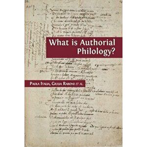 What is Authorial Philology?, Paperback - Paola Italia imagine