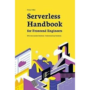 Serverless Handbook: for frontend engineers, Paperback - Swizec Teller imagine