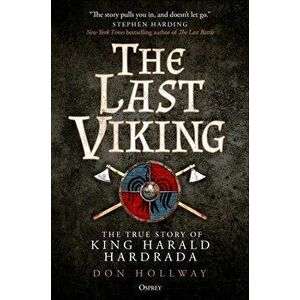 The Last Viking: The True Story of King Harald Hardrada, Hardcover - Don Hollway imagine