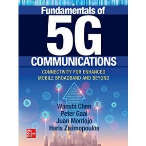 Fundamentals of 5g Communications: Connectivity for Enhanced Mobile Broadband and Beyond, Hardcover - Juan Montojo imagine