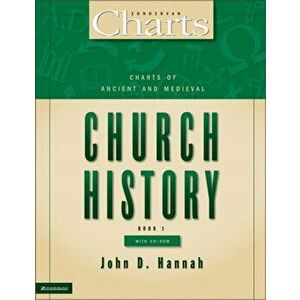 Charts of Ancient and Medieval Church History [With CD-ROM], Paperback - John D. Hannah imagine