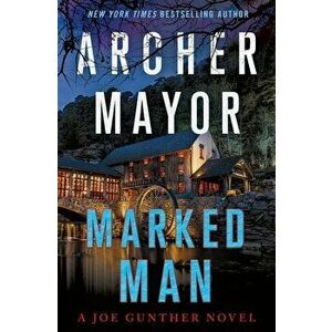 Marked Man: A Joe Gunther Novel, Hardcover - Archer Mayor imagine