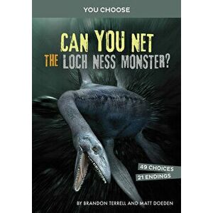 Can You Net the Loch Ness Monster?: An Interactive Monster Hunt, Hardcover - Brandon Terrell imagine