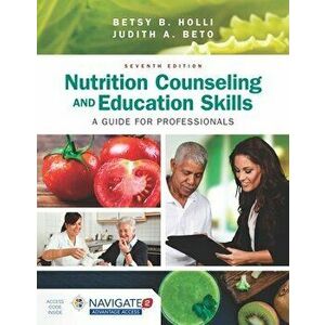 Nutrition Counseling and Education Skills: A Guide for Professionals: A Guide for Professionals, Paperback - Betsy B. Holli imagine