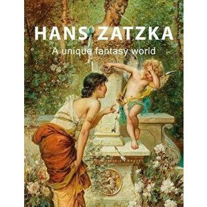 Hans Zatzka: A unique fantasy world, Hardcover - Eelco Kappe imagine