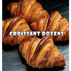 Croissant Dozens, Paperback - Jialin Tian imagine
