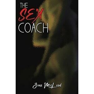 The Sex Coach, Paperback - Jane McLeod imagine