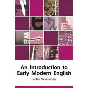 An Introduction to Early Modern English, Paperback - Terttu Nevalainen imagine