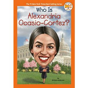 Who Is Alexandria Ocasio-Cortez?, Library Binding - Kirsten Anderson imagine