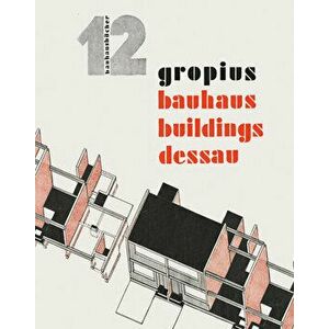 Walter Gropius: Bauhaus Buildings Dessau: Bauhausbücher 12, Hardcover - Walter Gropius imagine