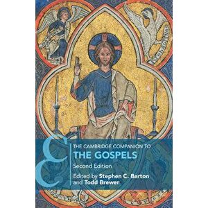 The Cambridge Companion to the Gospels, Paperback - Stephen C. Barton imagine