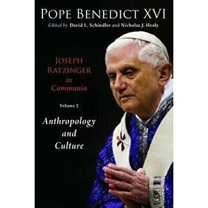 Joseph Ratzinger in Communio, Vol 2: Christology & Anthropology, Paperback - Pope Benedict XVI imagine