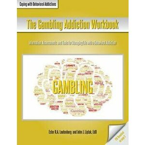 The Gambling Addiction Workbook, Paperback - Ester R. a. Leutenberg imagine