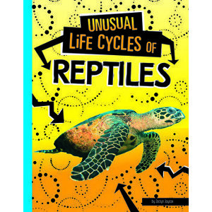 Unusual Life Cycles of Reptiles, Hardcover - Jaclyn Jaycox imagine