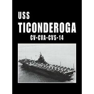 USS Ticonderoga - CV Cva CVS 14, Hardcover - *** imagine