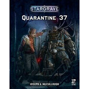 Stargrave: Quarantine 37, Paperback - Joseph A. McCullough imagine