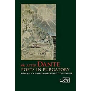 After Dante: Poets in Purgatory, Paperback - Nick Havely imagine