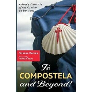 To Compostela and Beyond!, Paperback - Susana Porras imagine
