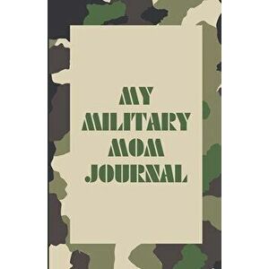 My Military Mom Journal, Paperback - Tracey D'Amore Burris imagine