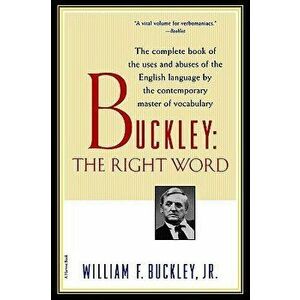 Buckley: The Right Word, Paperback - Jr. Buckley, William F. imagine
