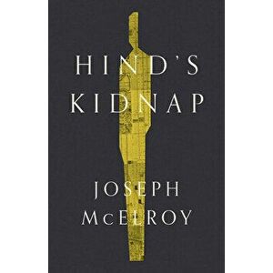 Hind's Kidnap, Paperback - Joseph McElroy imagine