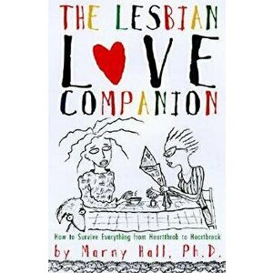 The Lesbian Love Companion, Paperback - Marny Hall imagine